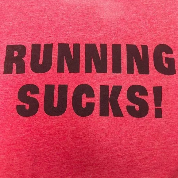RUNNING Sucks! Short Sleeve Heather Red T-Shirt NWOT - Picture 2 of 8